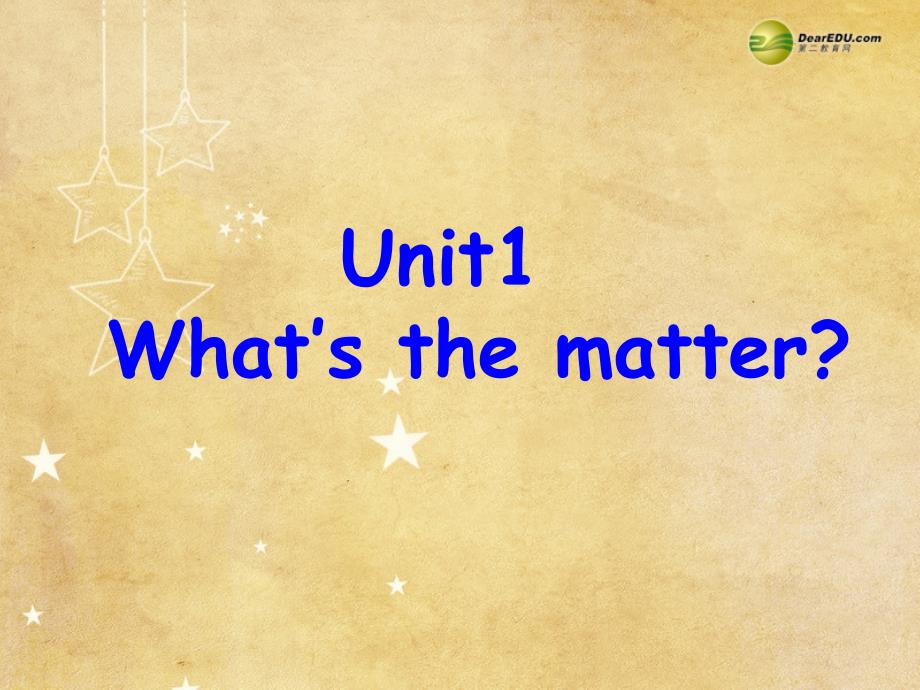 八年级英语下册 Unit 1 Whats the matter全单元精美课件 新版人教新目标版_第1页