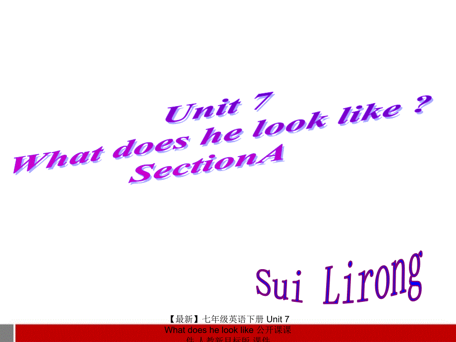 最新七年级英语下册Unit7Whatdoeshelooklike公开课课件人教新目标版课件_第1页