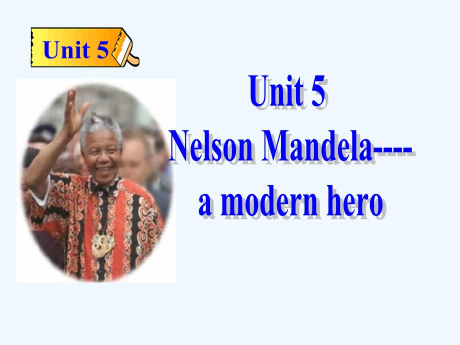 高一英语 Unit5 Nelson Mandela Warming up and pre-reading课件 人教版大纲_第1页