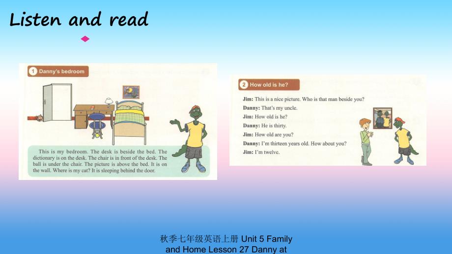 最新七年级英语上册Unit5FamilyandHomeLesson27Dannyathome预习课件新版冀教版新版冀教级上册英语课件_第4页