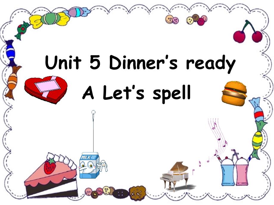 PEP四年级上Unit5_Dinner’s_ready_A_Let’s_spell_-课件ppt_第1页