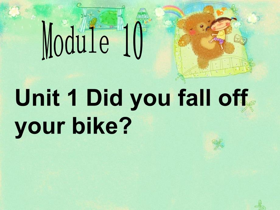 四年级下册英语课件-Module 10 Unit 1 Did you fall off your bike外研社（三起） (共18张PPT)_第1页