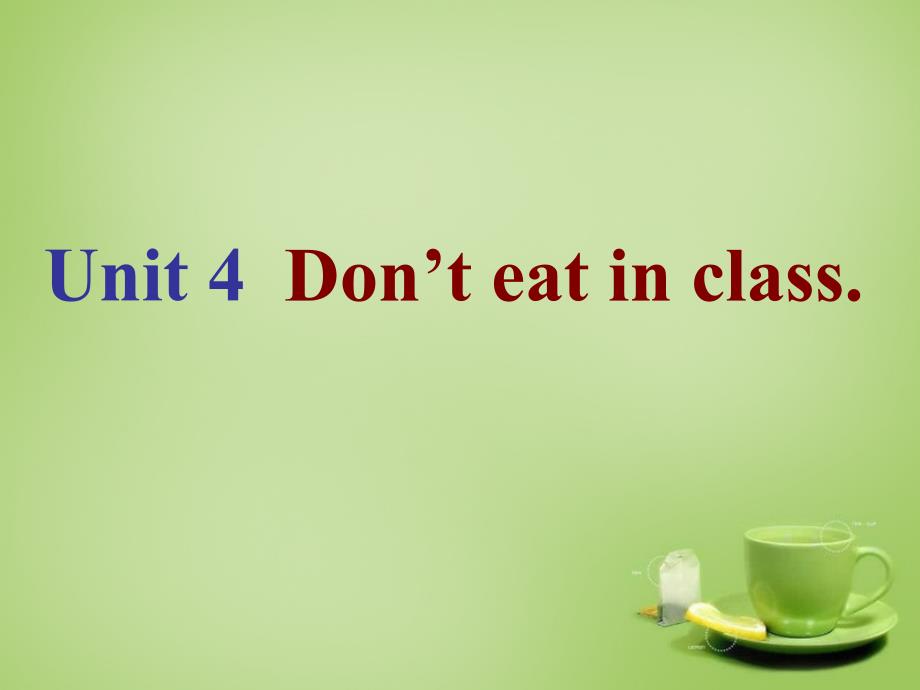 7 《Unit 4 Don’t eat in class》课件_第2页