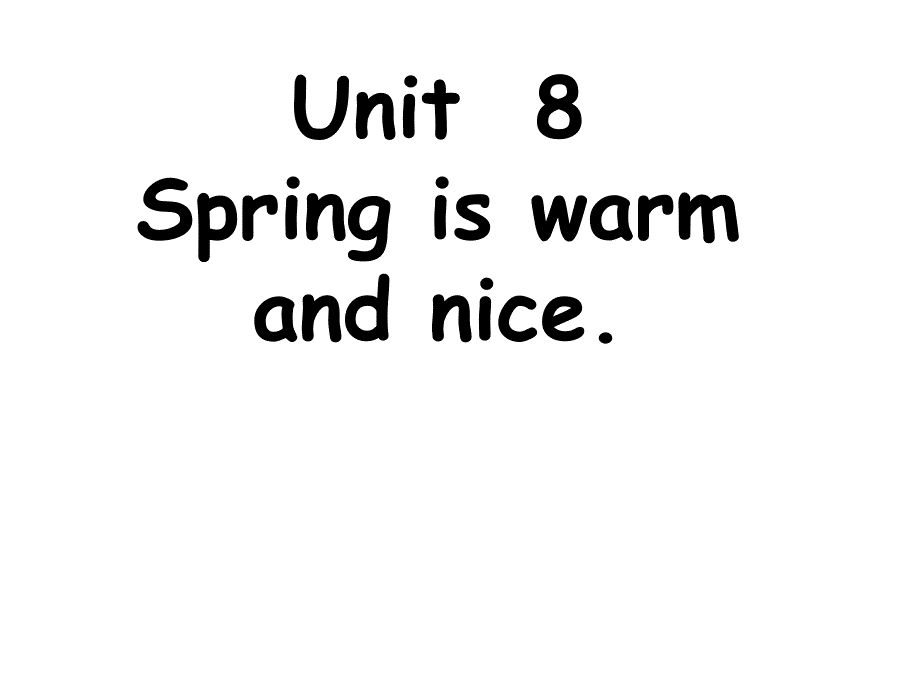 湘少版四下Unit 8 Spring is warm and niceppt课件之一_第1页