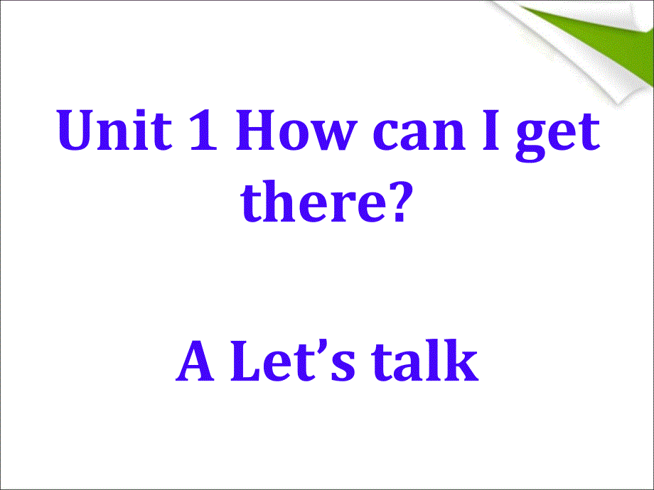 Unit1HowcanIgetthereALetstalk_第1页