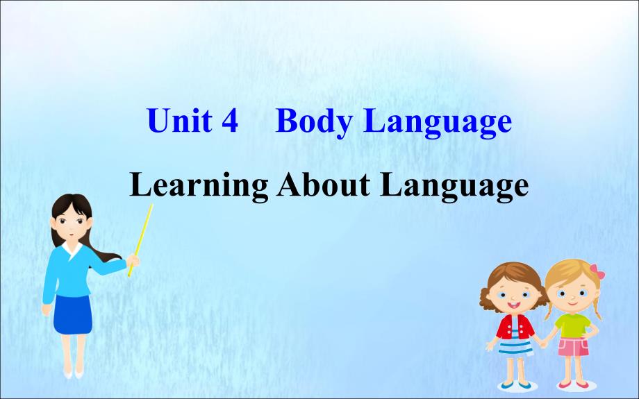 2022-2023学年新教材高中英语Unit4BodyLanguageLearningaboutLanguage课件新人教版必修_第1页