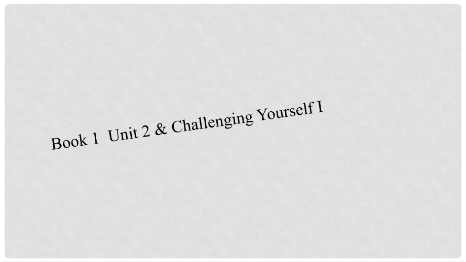 高考英语大一轮复习 book1 Unit2 Challenging Yourself Ⅰ课件 重大版必修1_第1页