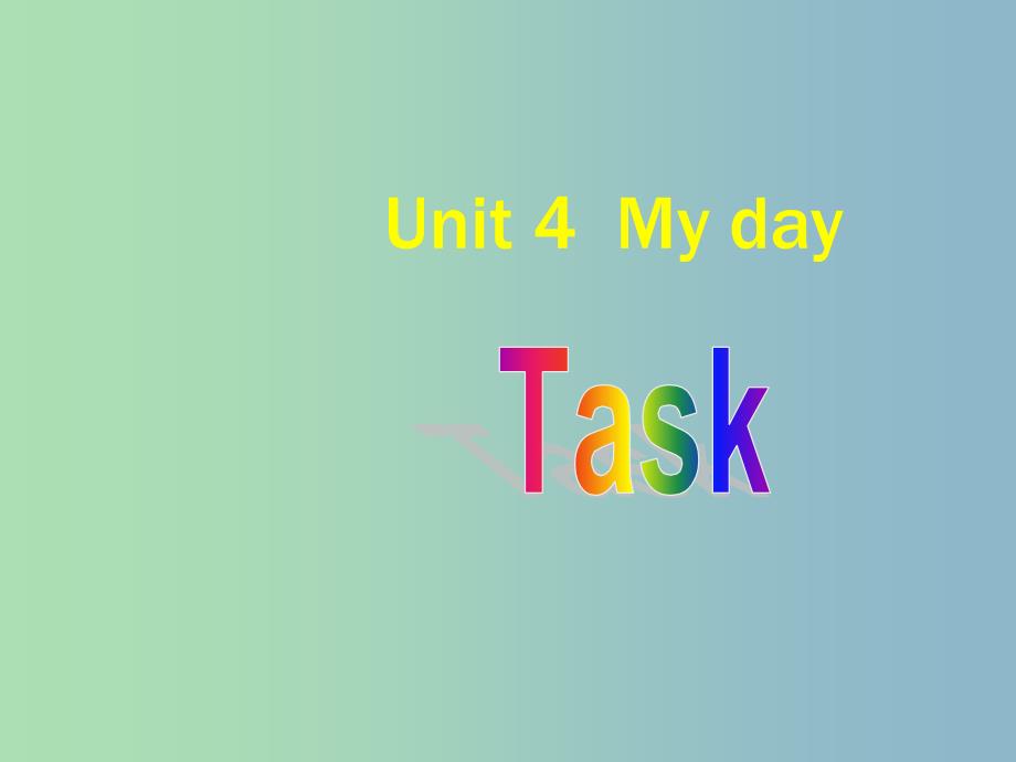 七年级英语上册 Unit 4 My day Task课件 （新版）牛津版.ppt_第2页