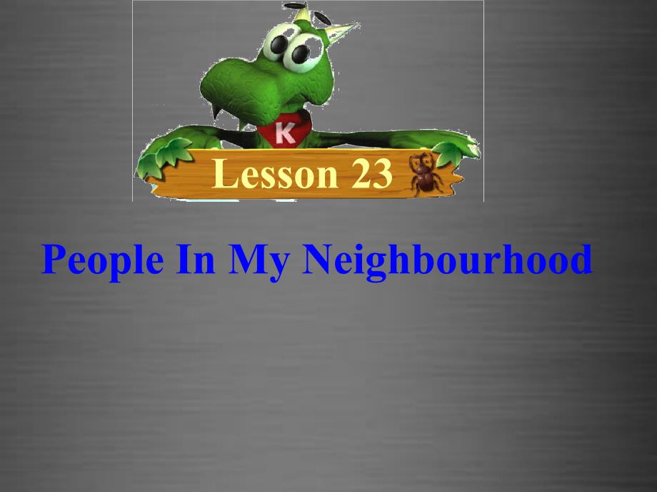 冀教初中英语八上《Lesson 23 People in My Neighbourhood》PPT课件 (2)_第1页