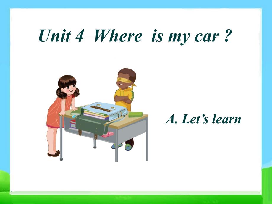 三年级下unit4_Where_is_my_car_A.Let’s_learn课件ppt_第1页