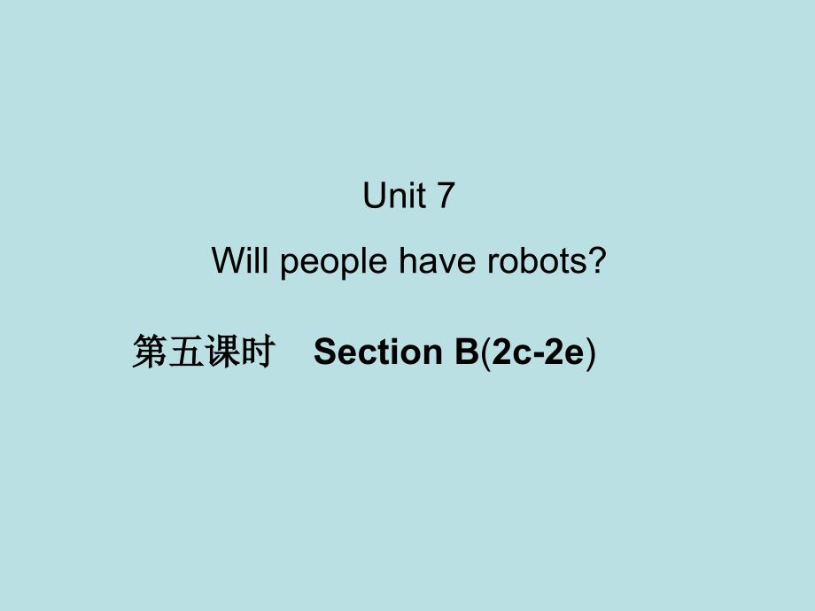 八年级英语上册Unit7Willpeoplehaverobots？（第5课时）课件（新版）人教新目标版_第2页