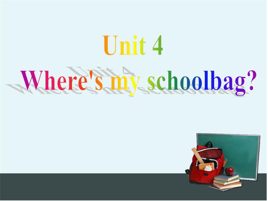 初中一年级英语上册正式篇Unit4Whereismyschoolbag第二课时课件_第2页