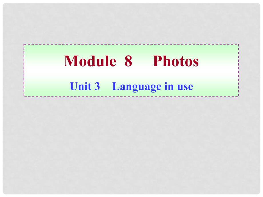 版九年级英语上册 Module 8 unit 3Language in use同步授课课件 外研版_第1页