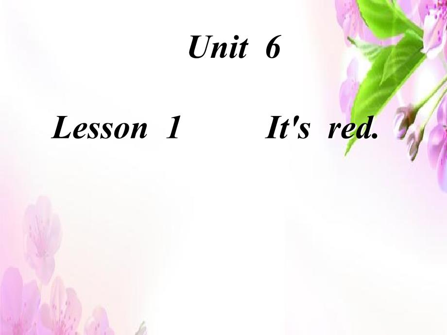 三年级上册英语课件－Unit 6 Lesson 1It’s Red｜鲁科版五四制三起(共15张PPT)_第1页