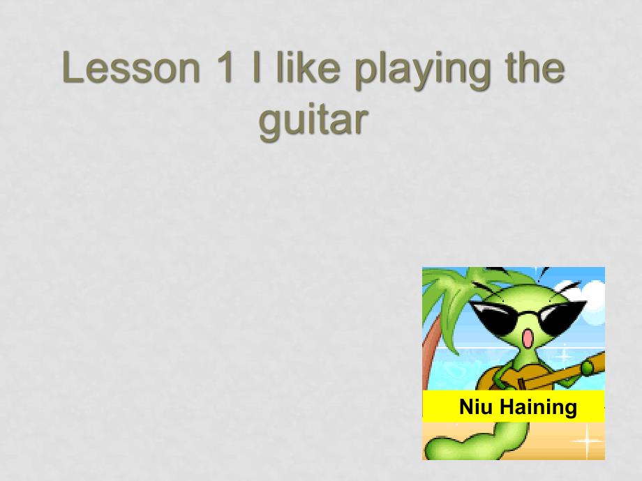 八年级英语上册 Unit 1 Free Time Lesson 1 I like playing the guitar课件北师大版_第1页