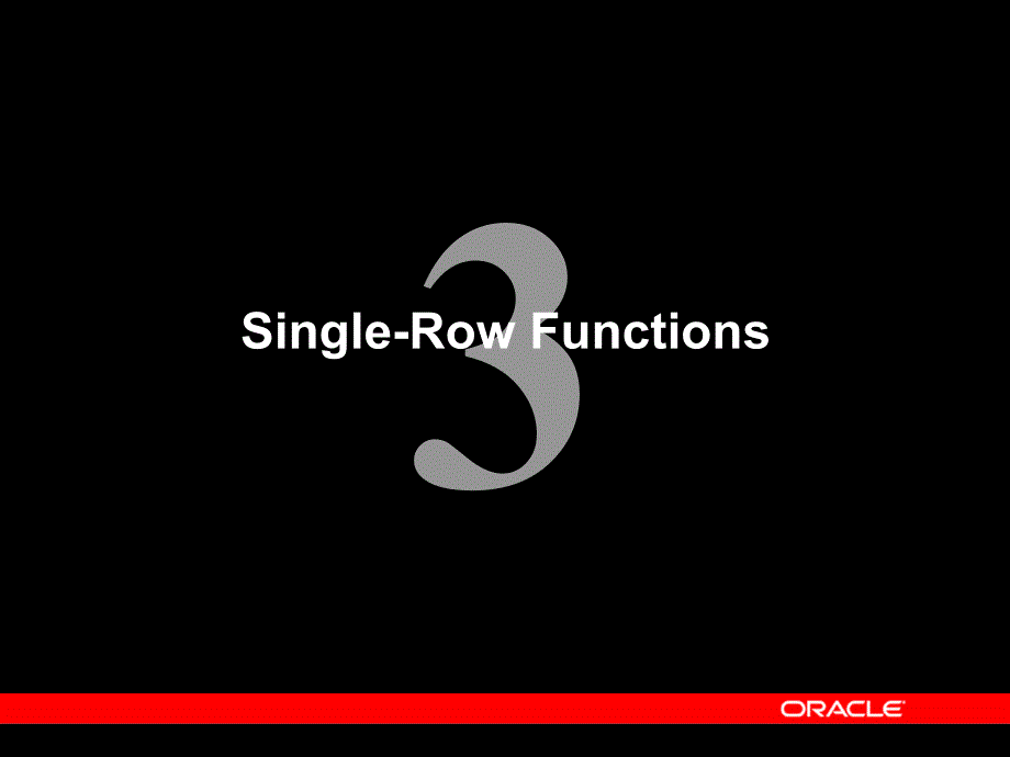 数据库技术与Oracle：sql-03 Single-Row Functions_第1页