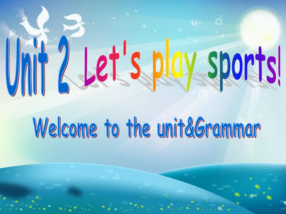 7AUnit2LetsplaysportsWelcometotheunit_第1页