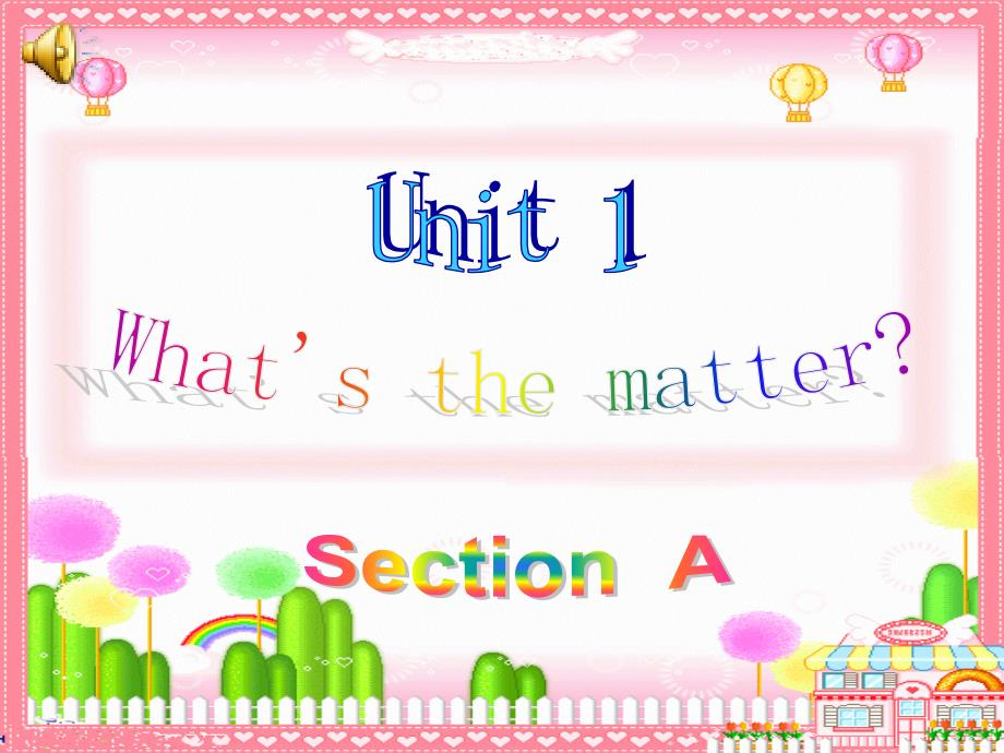 最新课件Unit1What39;sthematterSectionA_第1页