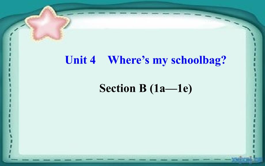 七年级英语上册Unit4Where’smyschoolbag？SectionB（1a—1e）课件（新版）人教新目标版_第1页