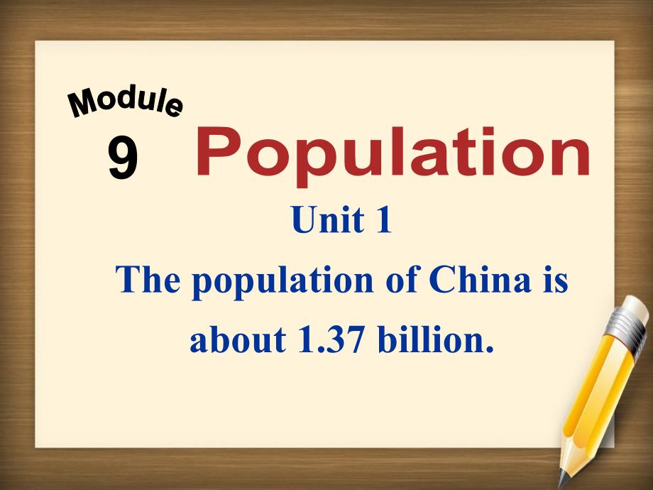 八年级英语上册Module9Unit1ThepopulationofChinaisabout1.37billion课件新版外研版课件_第1页