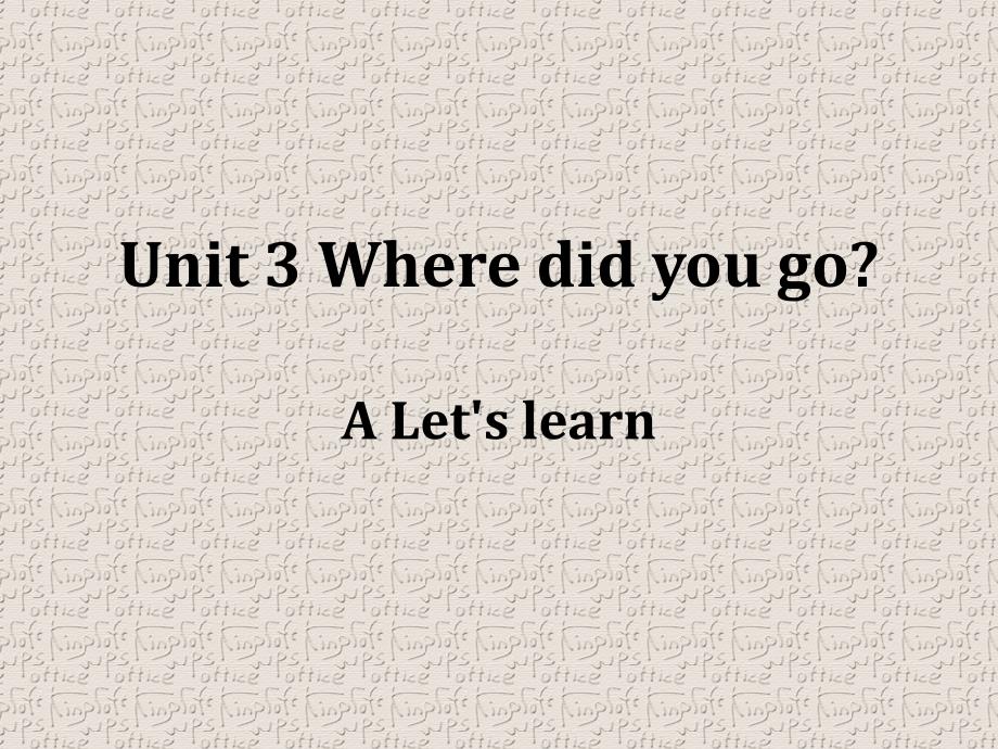 新版PEP六年级下册Unit3_Where_did_you_go_A_Lets_learn课件[1]_第1页