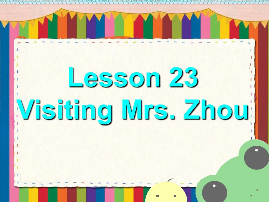 三年级下册英语课件-Unit 4 Healthy Me Lesson 23 Visiting Mrs. Zhou 2｜冀教版（一起）(共21张PPT)_第2页