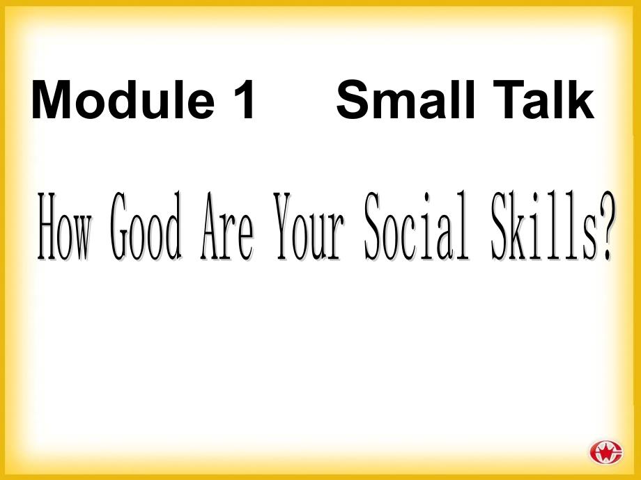 外研版高中英语选修6Module 1Small Talk How Good Are Your Social Skills课件_第4页