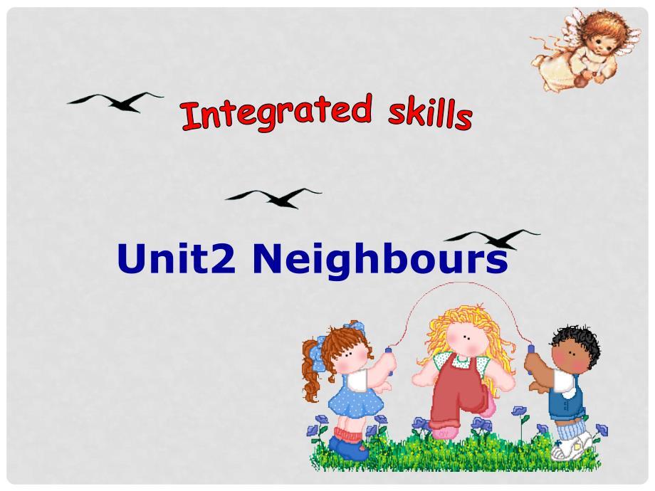 江苏省东海县横沟中学七年级英语下册 Unit 2 Neighbours Integrated skills课件2 （新版）牛津版