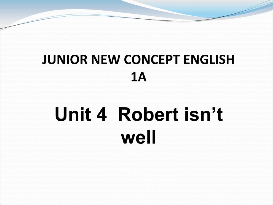 一年级上册英语课件Unit4Robertisntwell4新概念英语青少版_第2页