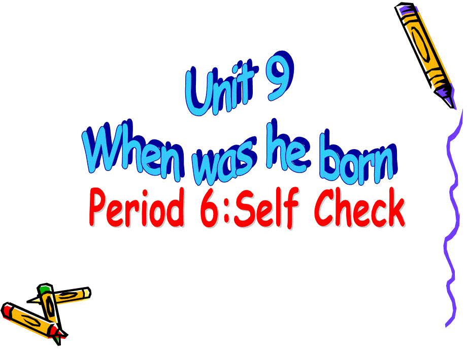 新目标初中英新八年级上册课件Unit 9《When was he born》Period 6_第1页