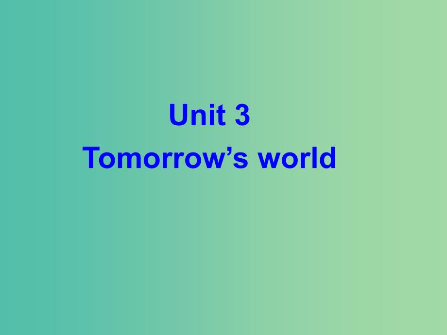 高中英语Unit3Tomorrow’sWorldProject课件牛津译林版.ppt_第2页