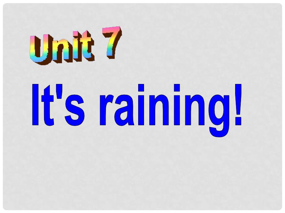 陕西省神木县大保当初级中学七年级英语下册 Unit 7 It’s raining课件1 （新版）人教新目标版_第2页