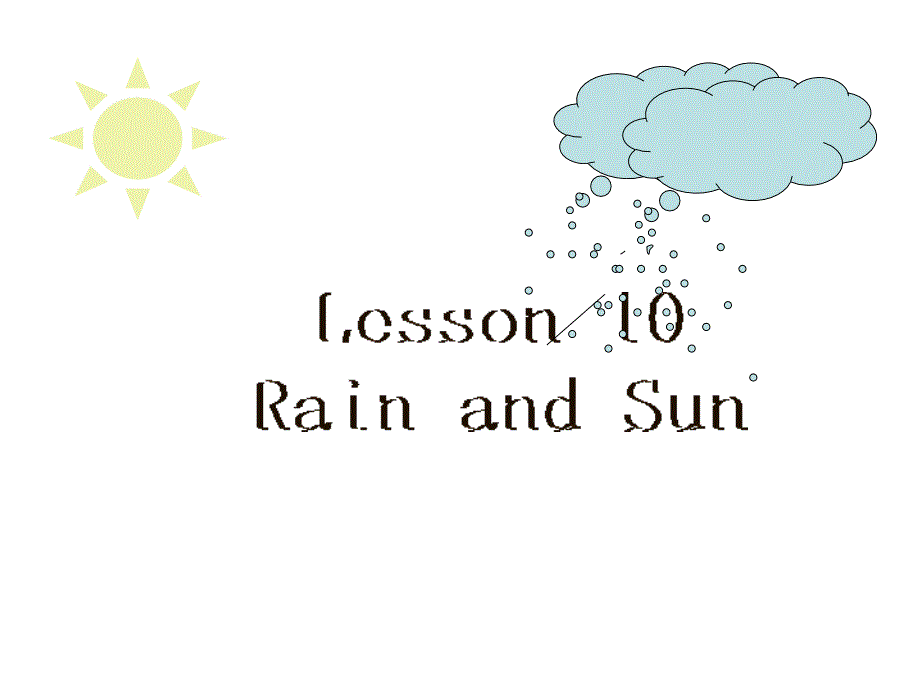 四年级下册英语课件 -Unit 2Lesson 10Rain and Sun 冀教版 (共22张PPT)_第1页