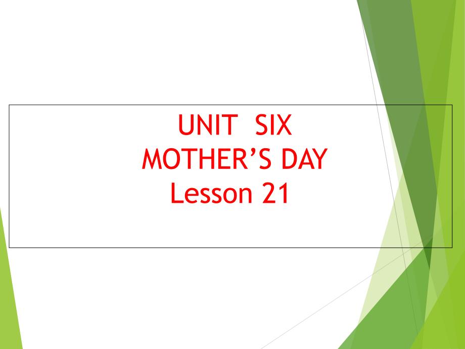 三年级下册英语课件UNIT SIX MOTHER39;S DAY Lesson 21 北京课改版_第1页