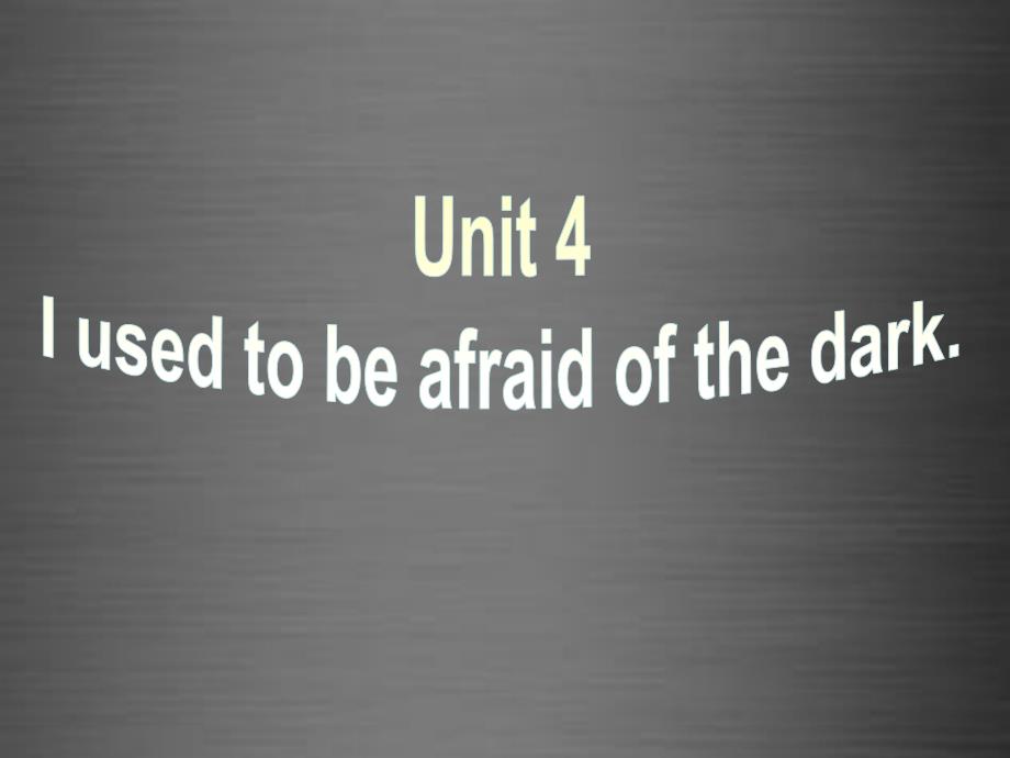 九年级英语全册 Unit 4 I used to be afraid of the dark Section A 2课件_第1页