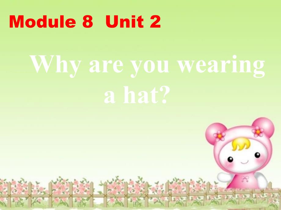 2022六年级英语下册Module8Unit2Whyareyouwearingahat课件1新版外研版_第2页