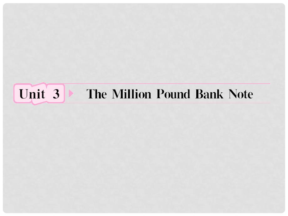 高考英语 Unit3《The Million Pound Bank Note》知识与要点课件 新人教版必修3_第1页