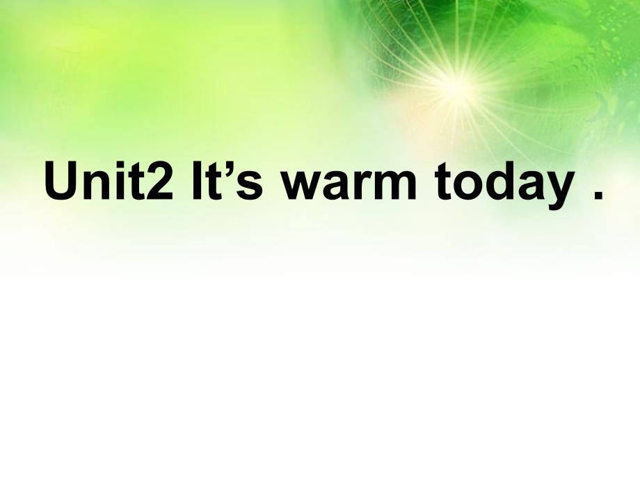 Unit2It’swarmtodayppt课件1_第2页