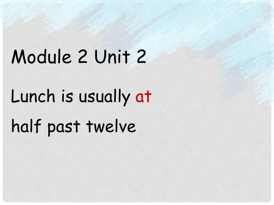 五年级英语下册 Module 2 Unit 2《Lunch is usually at half past twelve》课件3 （新版）外研版（一起）_第1页