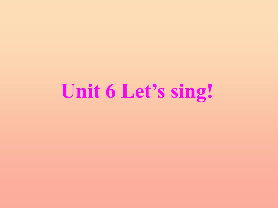 2019秋三年级英语上册 Unit 6 Let’s Sing课件2 广东版开心.ppt_第2页