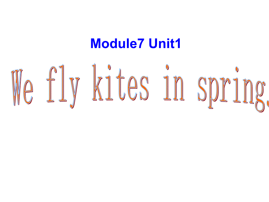 三年级下册英语课件Module7Unit1Weflykitesinspring.外研社三起共44张PPT_第1页