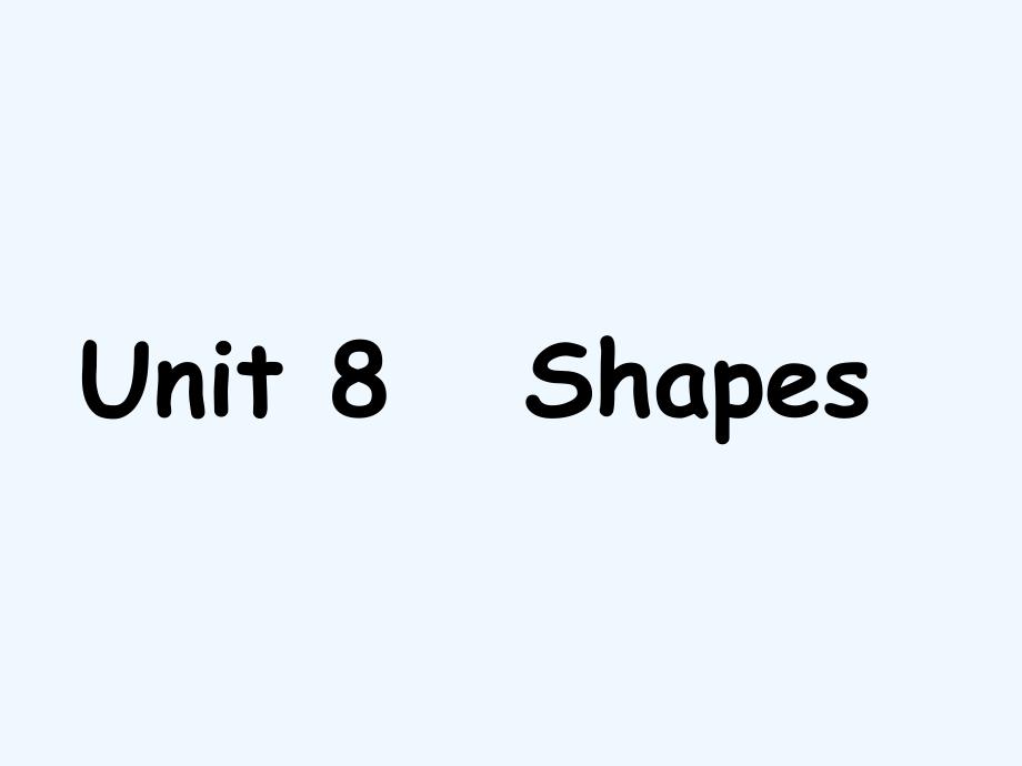 Unit 8 Shapes 课件 3.ppt_第1页