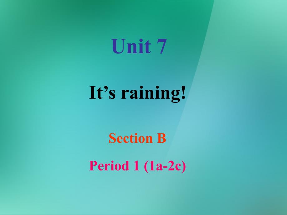 1 Unit 7 It&#39;s raining Section B 1a-2c课件_第2页