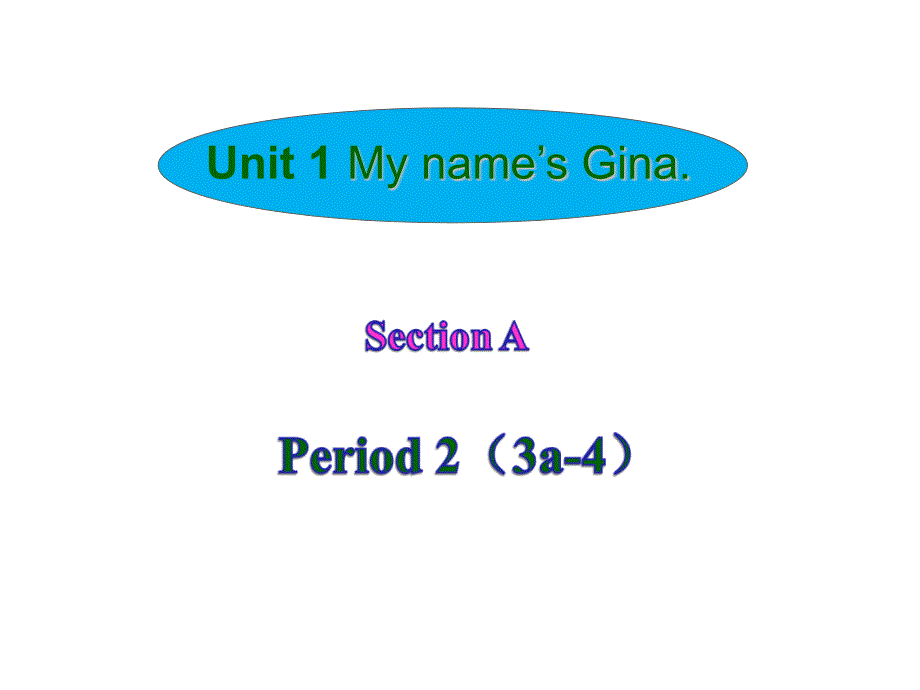 七年级英语上册《Unit1Myname’sGina》SectionA-2课件人教新目标版_第1页