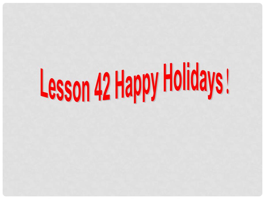 七年级英语上册 Unit 7 Days and months Lesson 42 Happy holidays课件 （新版）冀教版_第1页