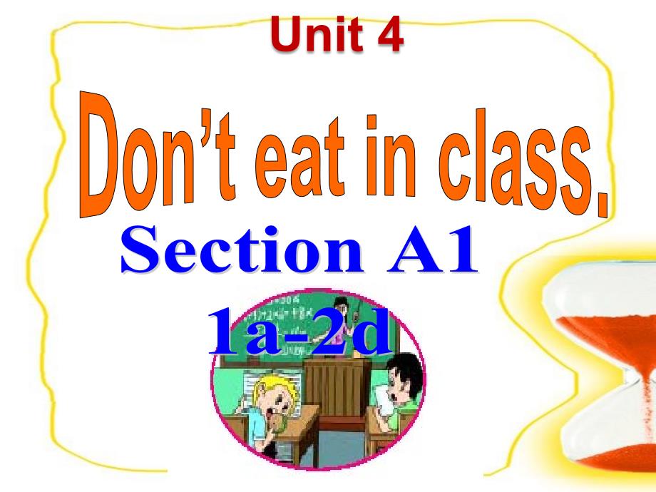 Unit-4-Don&#39;t-eat-in-class--(Section-A--1a-2d)教学课件_第1页