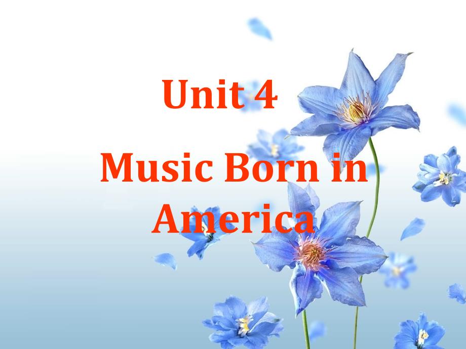 高中英语 Module 4 Music Born in America[TY]课件 外研版选修7_第1页