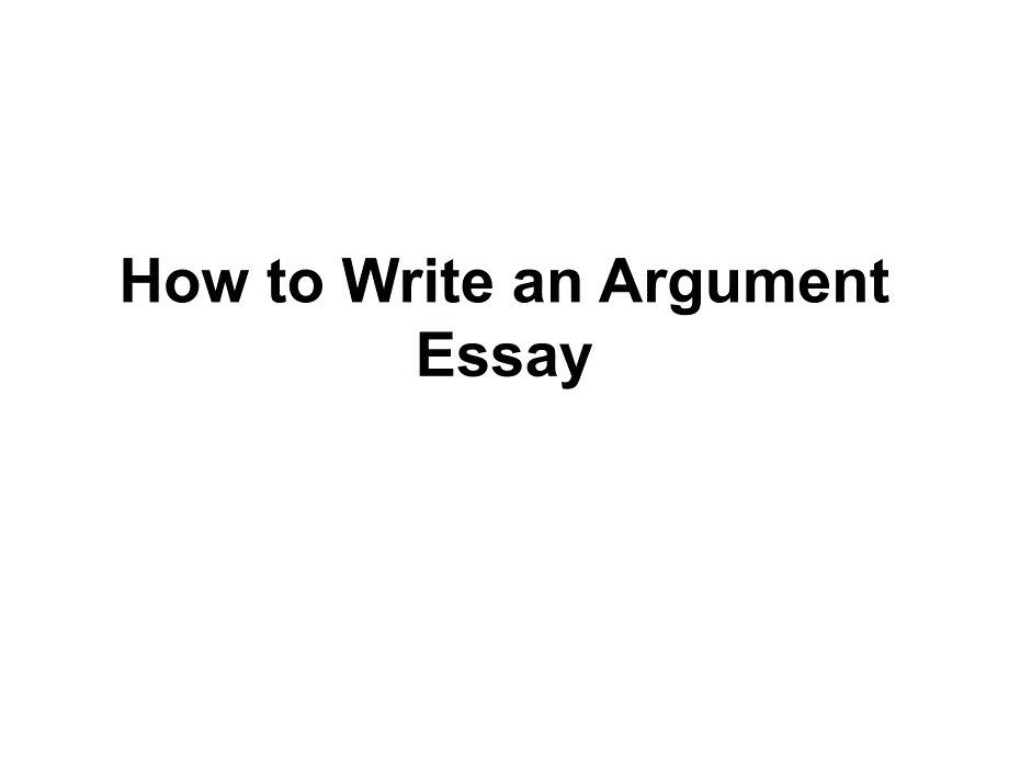 How to Write an Argument Essay_第1页