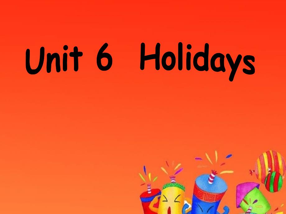 译林版牛津小学英语6B Unit 6Holidays 课件_第1页