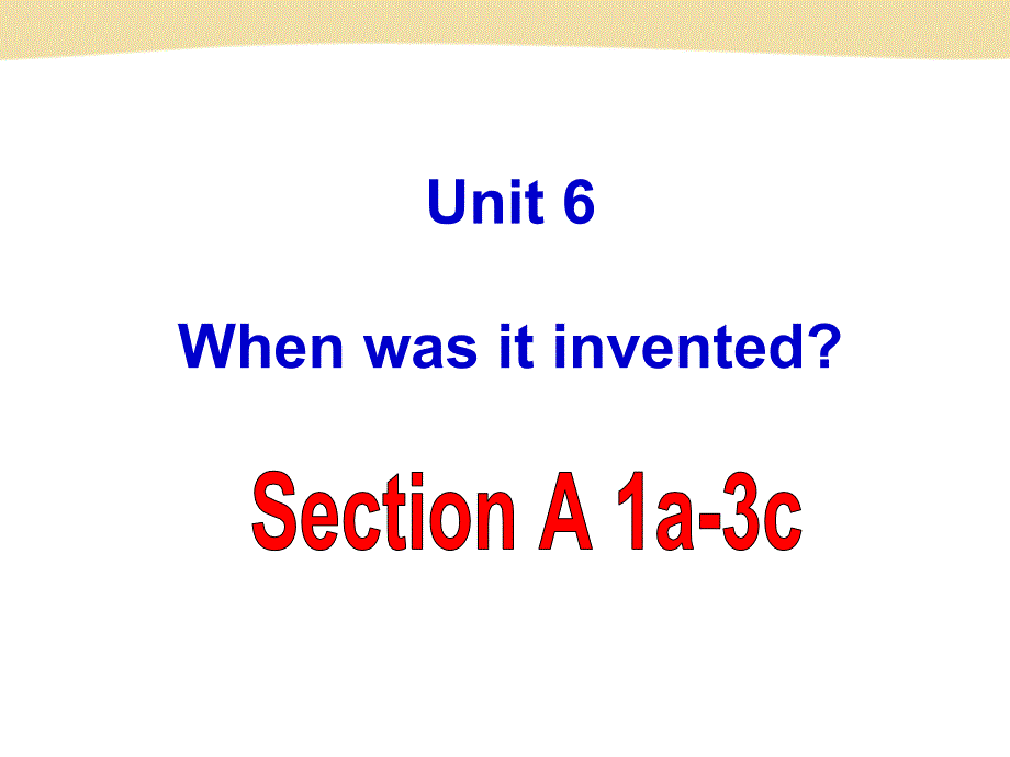 九年级新目标英语Unit6WhenwasitinventedSectionA1_第2页